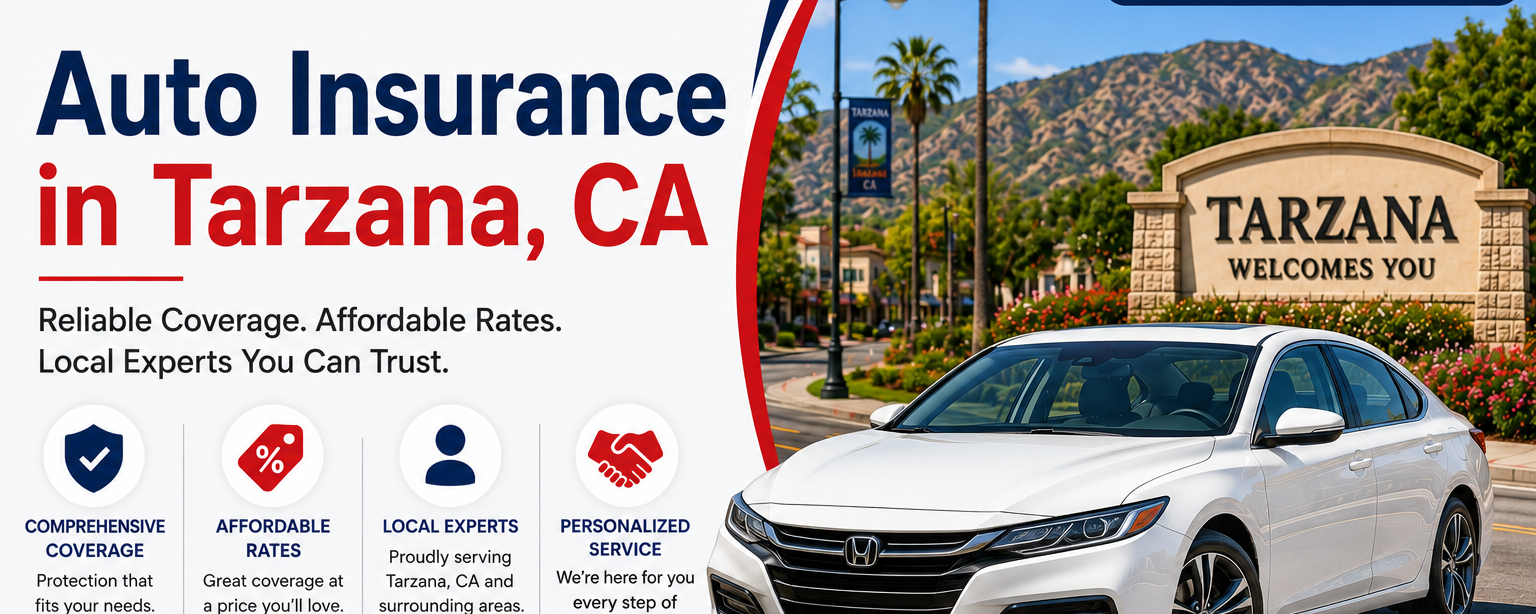 Auto Insurance in Tarzana, CA: What Every Driver Should Know