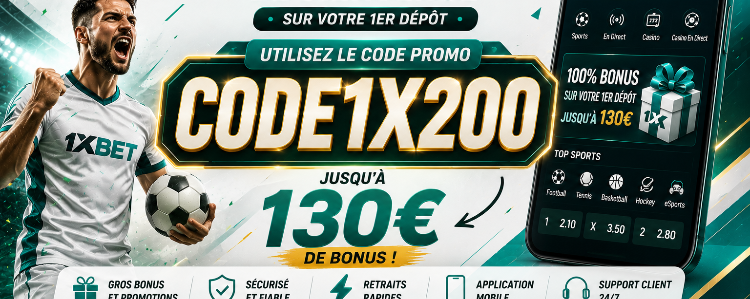 Code Promo Inscription 1xBet 2027 : CODE1X200 – Bonus 130 €
